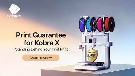 Standing Behind Your First Print — Introducing the Anycubic Print Guarantee